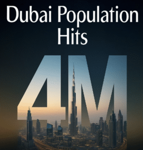 Dubai’s Population Crosses 4 Million in 2025: What It Means for the City’s Future