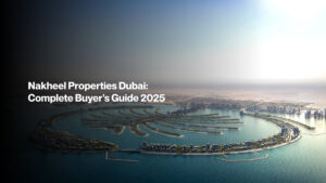 Nakheel Properties Dubai: Complete Buyer’s Guide 2025