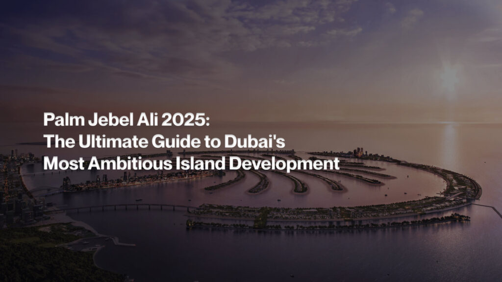 Palm Jebel Ali 2025