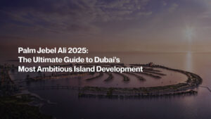 Palm Jebel Ali 2025: The Ultimate Guide to Dubai’s Most Ambitious Island Development