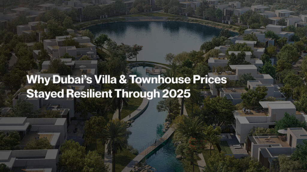 Why Dubai’s Villa & Townhouse Prices Stayed Resilient Through 2025